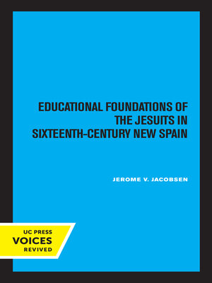 cover image of Educational Foundations of the Jesuits in Sixteenth-Century New Spain